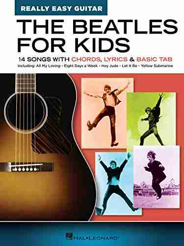 The Beatles For Kids Really Easy Guitar Series: 14 Songs With Chords Lyrics Basic Tab