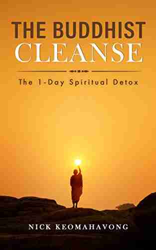 The Buddhist Cleanse: The 1 Day Spiritual Detox