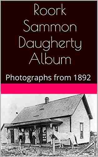 Roork Sammon Daugherty Album: Photographs From 1892