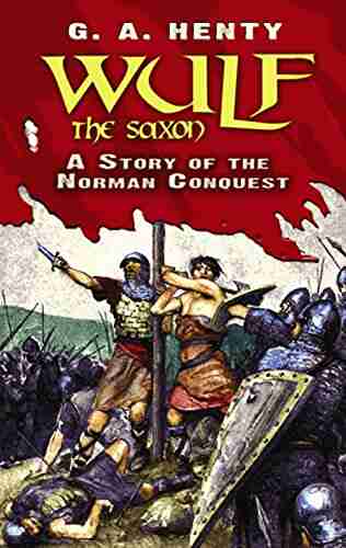 Wulf the Saxon: A Story of the Norman Conquest (Dover Children s Classics)