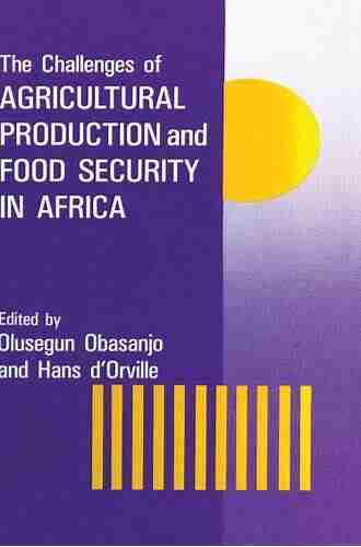 The Challenges Of Agricultural Production And Food Security In Africa