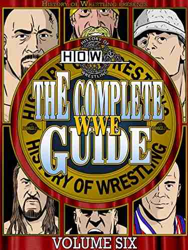 The Complete WWE Guide Volume Six