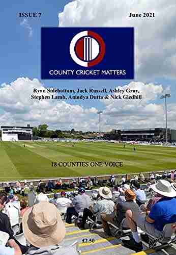 County Cricket Matters: Issue 7 Mark Oestreicher