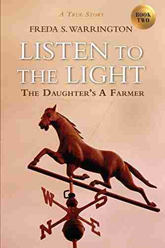 Listen To The Light: The Daughter S A Farmer