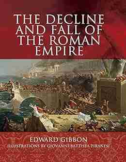 The Decline and Fall of the Roman Empire