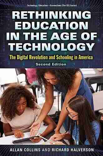 Rethinking Education In The Age Of Technology: The Digital Revolution And Schooling In America (Technology Education Connections (The TEC Series))