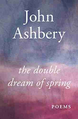 The Double Dream Of Spring: Poems