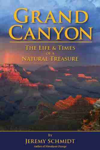 Grand Canyon: The Life and Times of a Natural Treasure