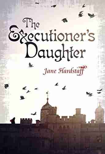 The Executioner S Daughter Jane Hardstaff