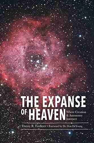 The Expanse Of Heaven: Where Creation Astronomy Intersect