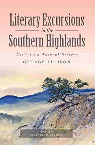 Literary Excursions In The Southern Highlands: Essays On Natural History