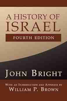 A History Of Israel Fourth Edition (Westminster AIDS To The Study Of The Scriptures)