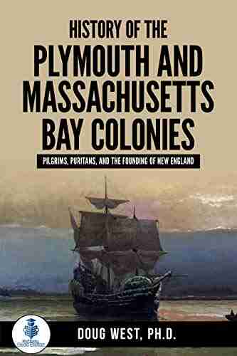 History Of The Plymouth And Massachusetts Bay Colonies: Pilgrims Puritans And The Founding Of New England (30 Minute Series)