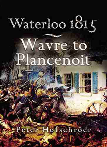 Waterloo 1815: Wavre To Plancenoit: Wavre Plancenoit And The Race To Paris