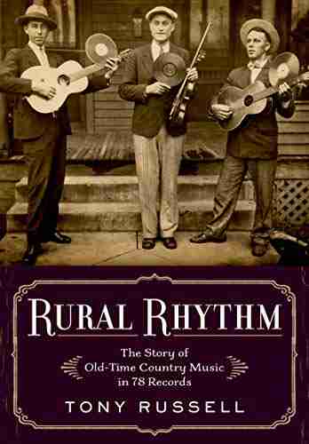 Rural Rhythm: The Story Of Old Time Country Music In 78 Records