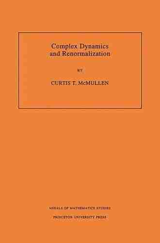 Complex Dynamics And Renormalization (AM 135) Volume 135 (Annals Of Mathematics Studies)