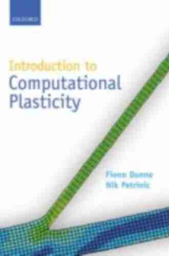 Introduction to Computational Plasticity Fionn Dunne