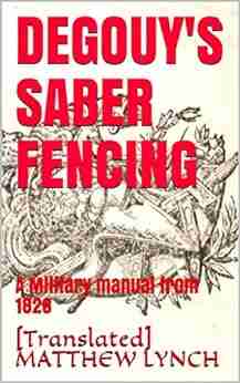 DEGOUY S SABER FENCING: A Military Manual From 1828