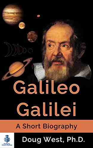 Galileo Galilei A Short Biography: Father of Modern Science and Physics (30 Minute Series)