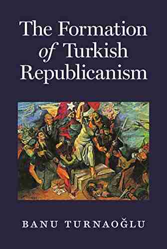 The Formation Of Turkish Republicanism