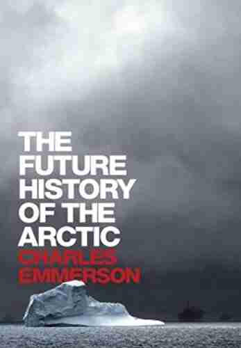 The Future History Of The Arctic