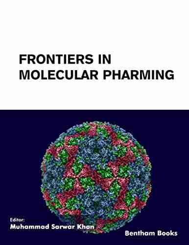 Frontiers in Molecular Pharming (Frontiers in Protein and Peptide Sciences)