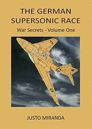 The German Supersonic Race: War Secrets Volume One