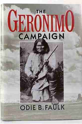 The Geronimo Campaign Odie B Faulk