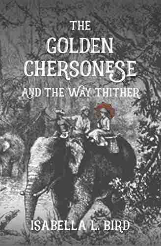 The Golden Chersonese And The Way Thither