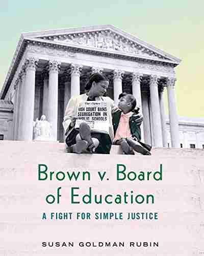 Brown V Board Of Education: A Fight For Simple Justice