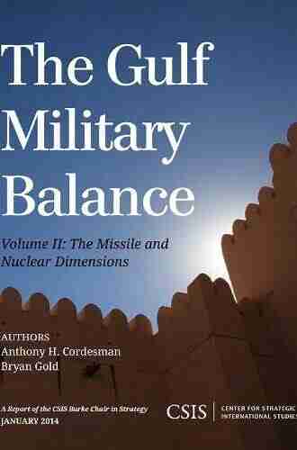 The Gulf Military Balance: The Missile And Nuclear Dimensions (CSIS Reports 2)