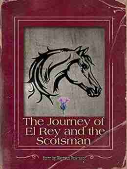 The Journey Of El Rey And The Scotsman