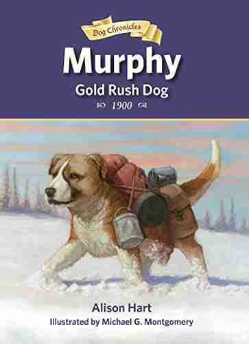 Murphy Gold Rush Dog (Dog Chronicles)