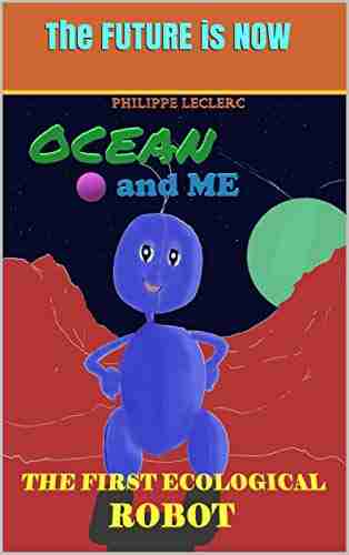 OCEAN and me: The first ecological robot