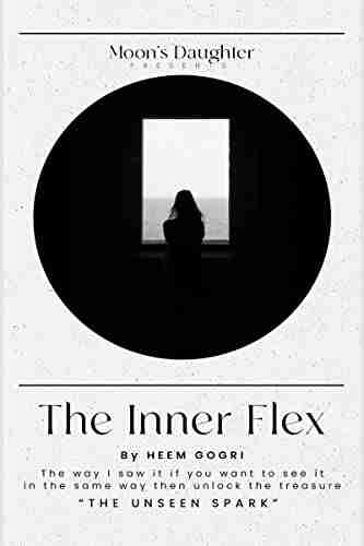 The Inner Flex : The unseen spark