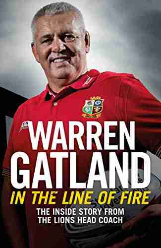 In the Line of Fire: The Inside Story from the Lions Head Coach