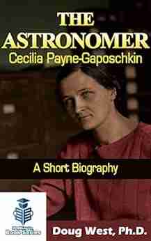 The Astronomer Cecilia Payne Gaposchkin A Short Biography: Astronomy Pioneer (30 Minute Series)