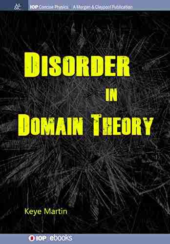 Disorder in Domain Theory (IOP Concise Physics)