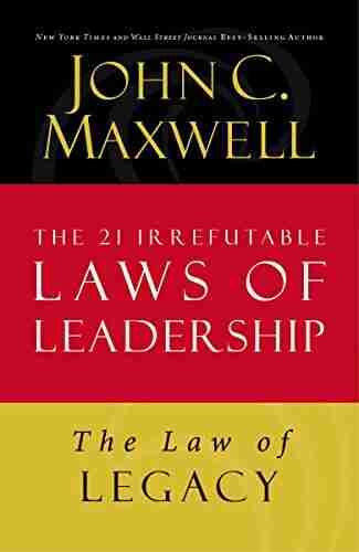 The Law of Legacy: Lesson 21 from The 21 Irrefutable Laws of Leadership