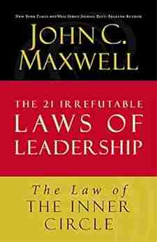 The Law Of The Inner Circle: Lesson 11 From The 21 Irrefutable Laws Of Leadership