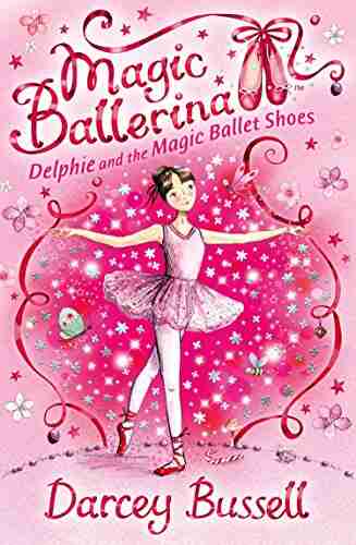 Delphie and the Magic Ballet Shoes (Magic Ballerina 1)