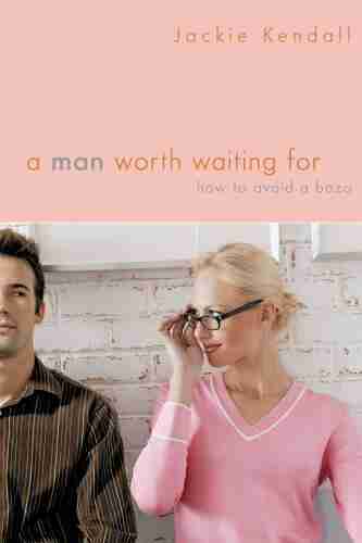 A Man Worth Waiting For: How to Avoid a Bozo