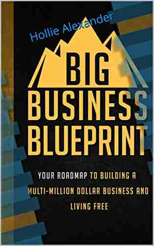 Big Business Blueprint: The Master Plan to Be Your Own Boss