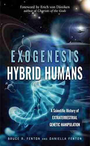 Exogenesis: Hybrid Humans: A Scientific History Of Extraterrestrial Genetic Manipulation