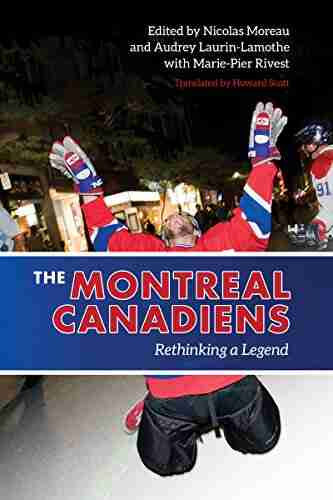 The Montreal Canadiens: Rethinking a Legend