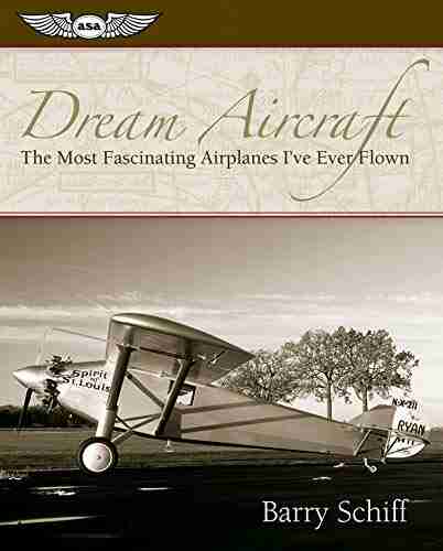 Dream Aircraft: The Most Fascinating Airplanes I Ve Ever Flown