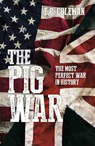 The Pig War: The Most Perfect War In History