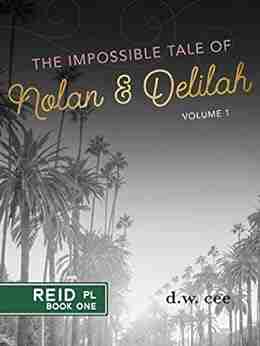 The Impossible Tale Of Nolan Delilah Vol 1 (Reid Place)