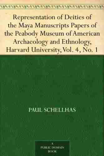 Representation Of Deities Of The Maya Manuscripts Papers Of The Peabody Museum Of American Archaeology And Ethnology Harvard University Vol 4 No 1