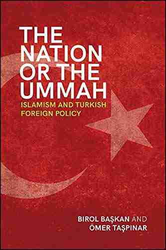 The Nation Or The Ummah: Islamism And Turkish Foreign Policy